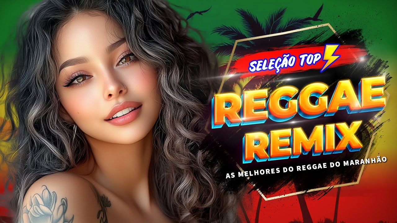 REGGAE DO MARANHÃO 2024 ♫ Seleção Top Melhor Música Reggae Internacional ♫ MASTER REGGAE REMIX 2024