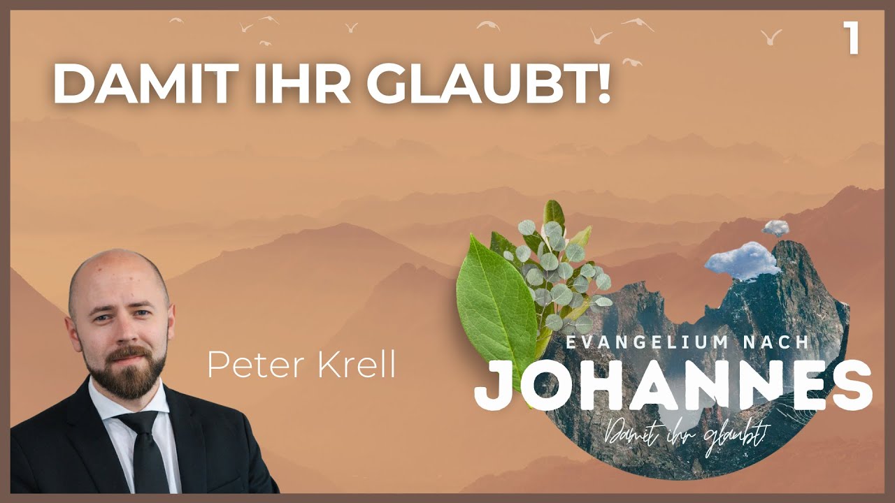 Damit ihr glaubt | Johannes 20,30-31 | Peter Krell