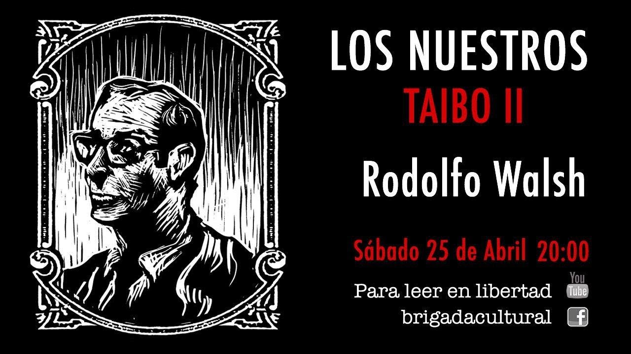 TAIBO II Los nuestros: RODOLFO WALSH