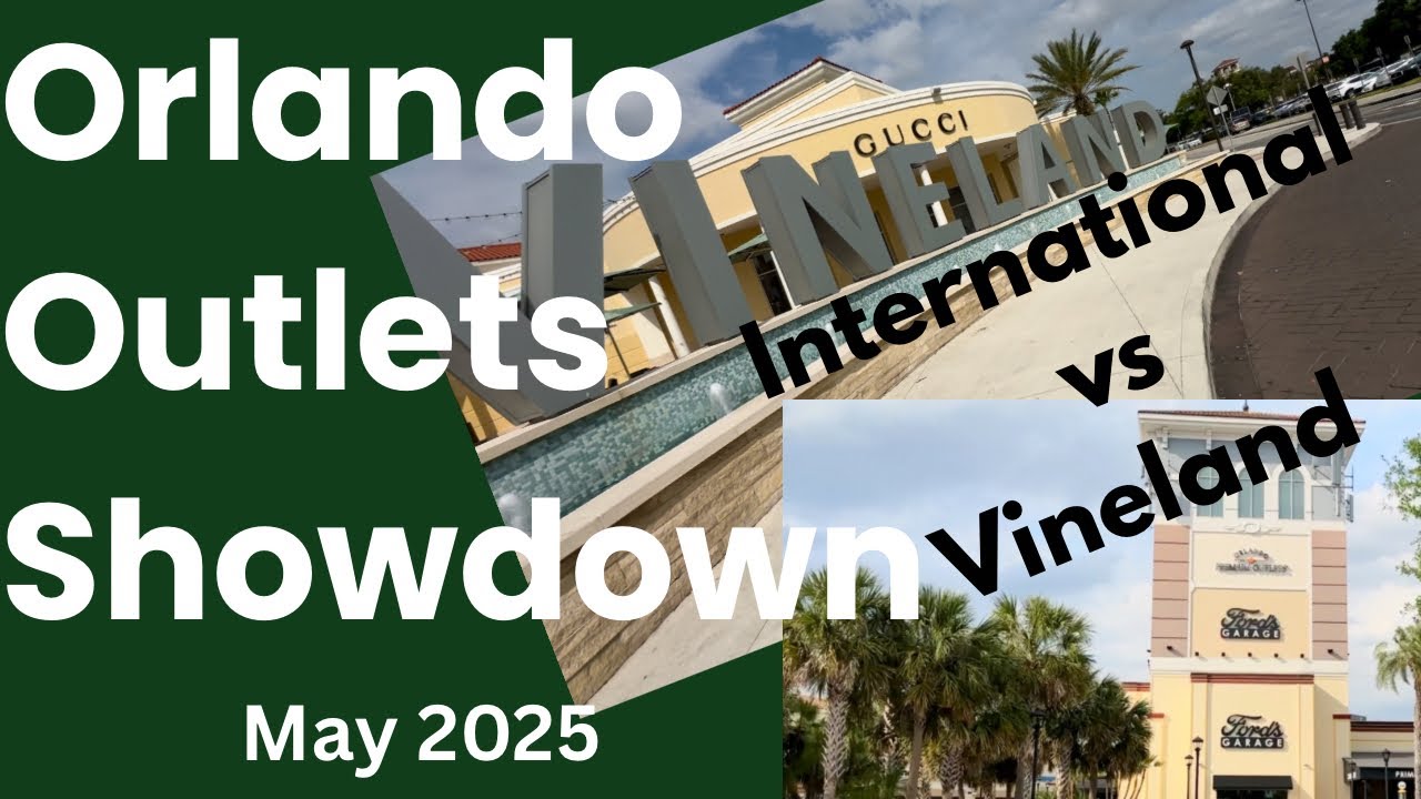 Orlando's Premium Outlets Showdown: International vs. Vineland &ndash; Which One Should you choose | 2025