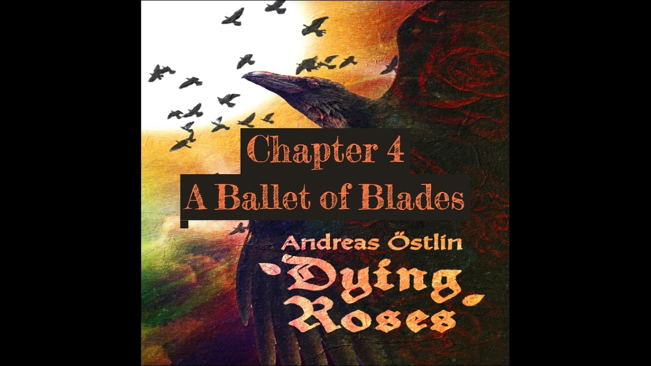 Dying Roses | Chapter 4 – A Ballet of Blades | Epic Fantasy Audiobook
