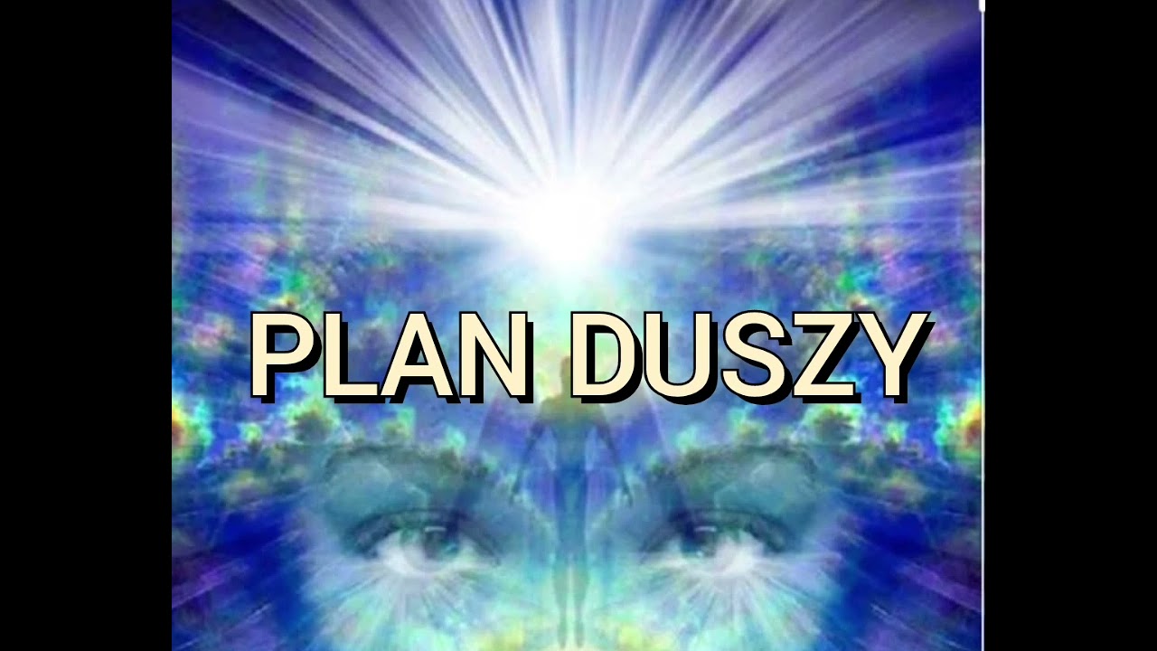 Plan i cel Duszy.  Medytacja poznaj sw&oacute;j plan Duszy