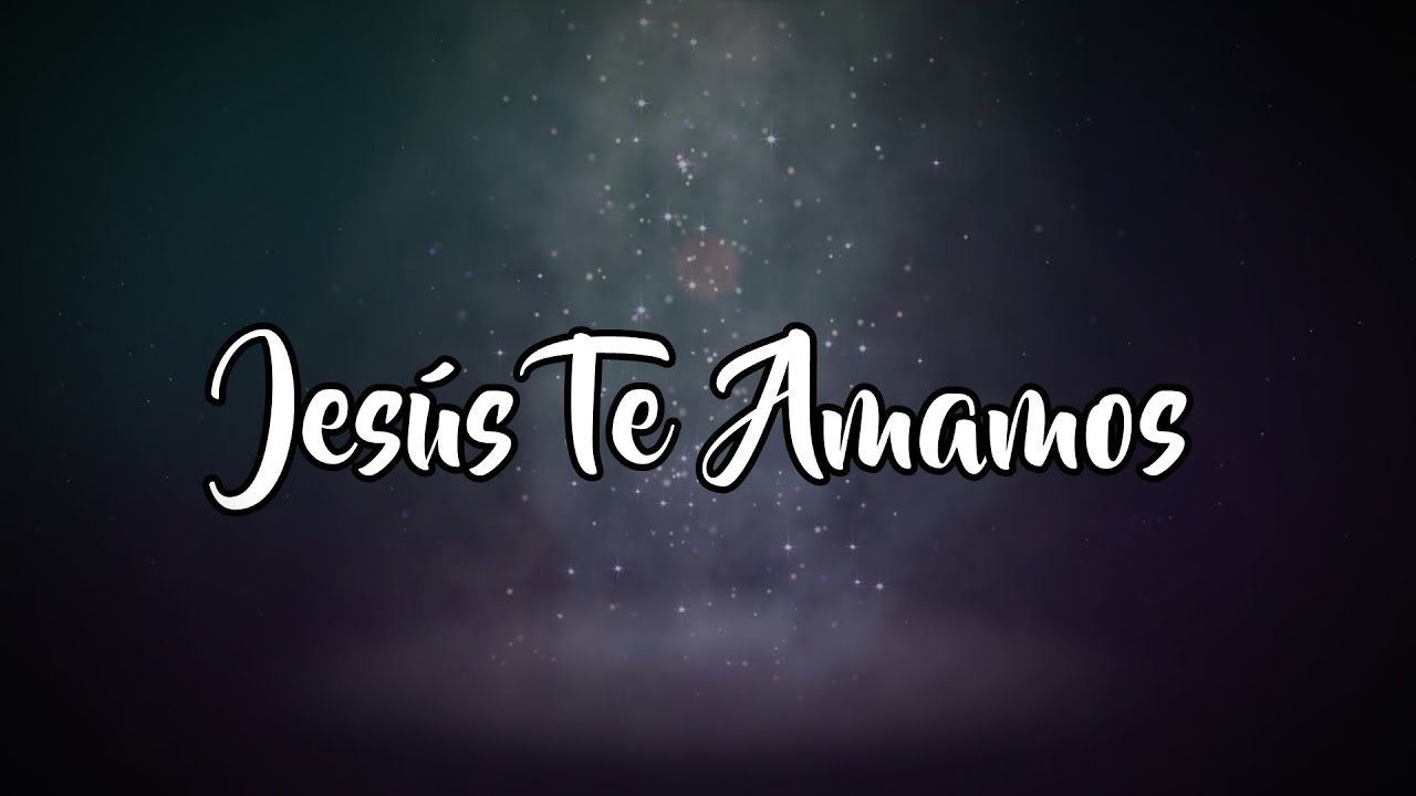 Jes&uacute;s Te Amamos (Letra) - Bethel Music, Paul McClure - En Espa&ntilde;ol