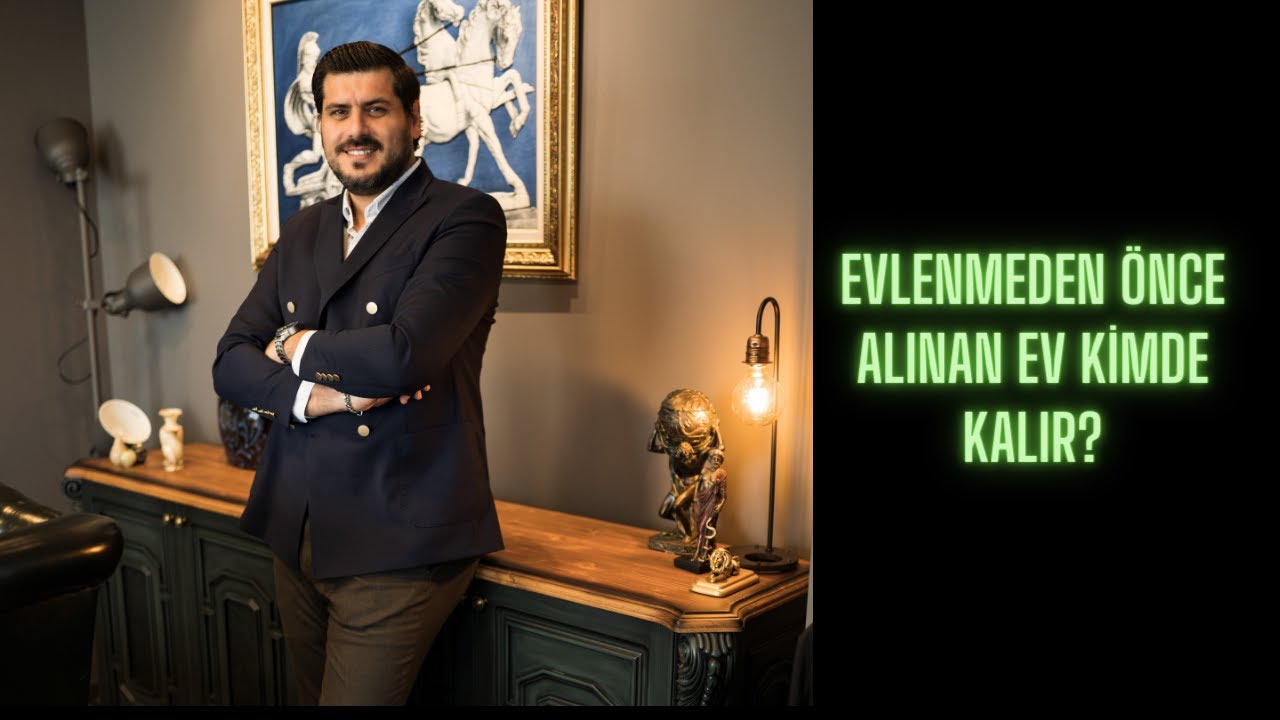 Evlenmeden Önce Alınan Ev Kimde Kalır?