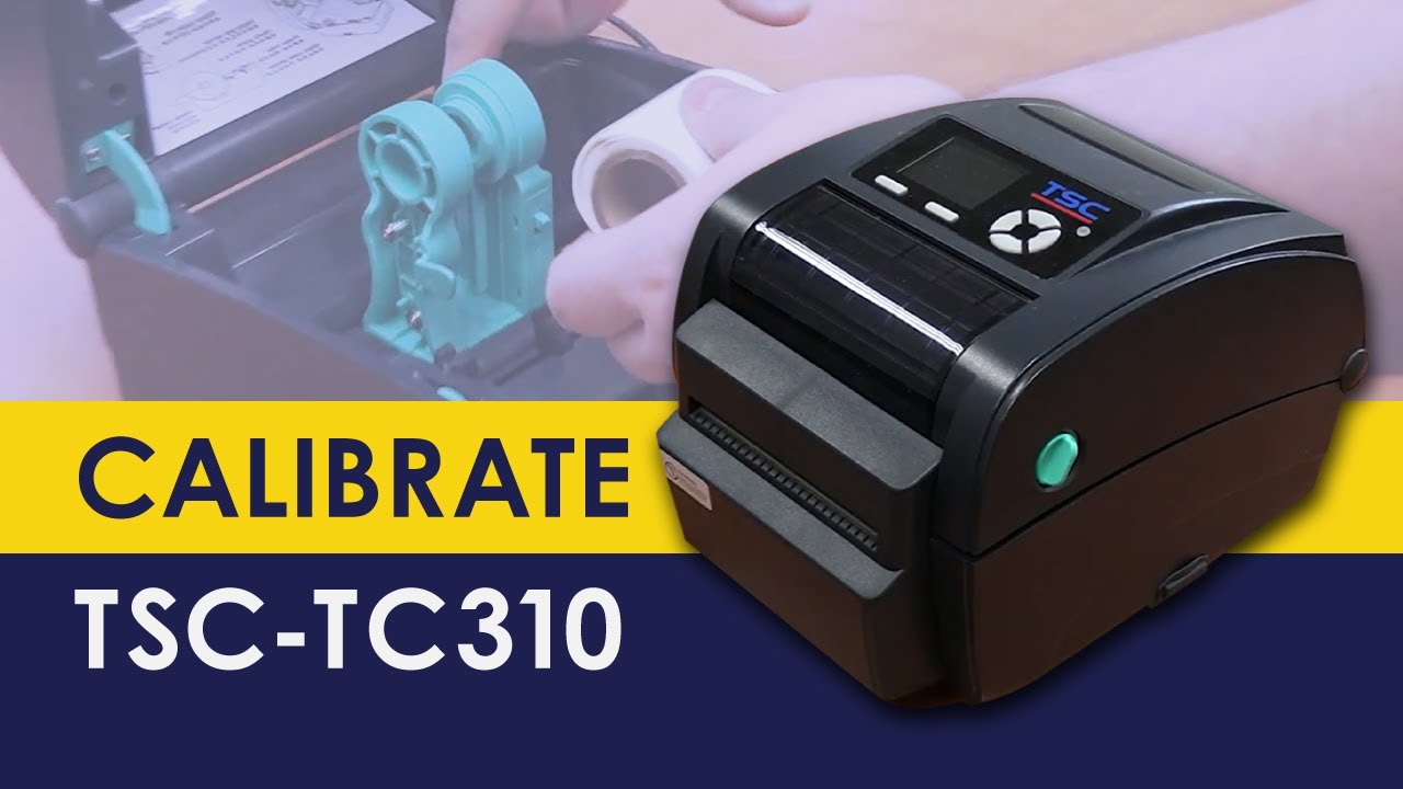 How to Calibrate TSC TC310 Label Printer