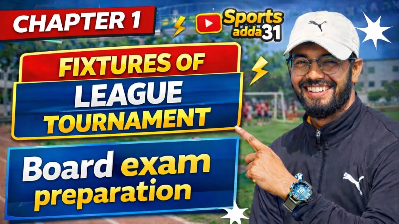 Fixtures of League Tournament📚 (Chapter 1 Physical education)