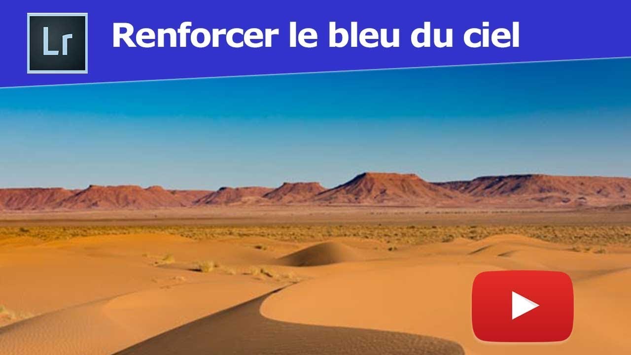 Renforcer le bleu du ciel avec Lightroom