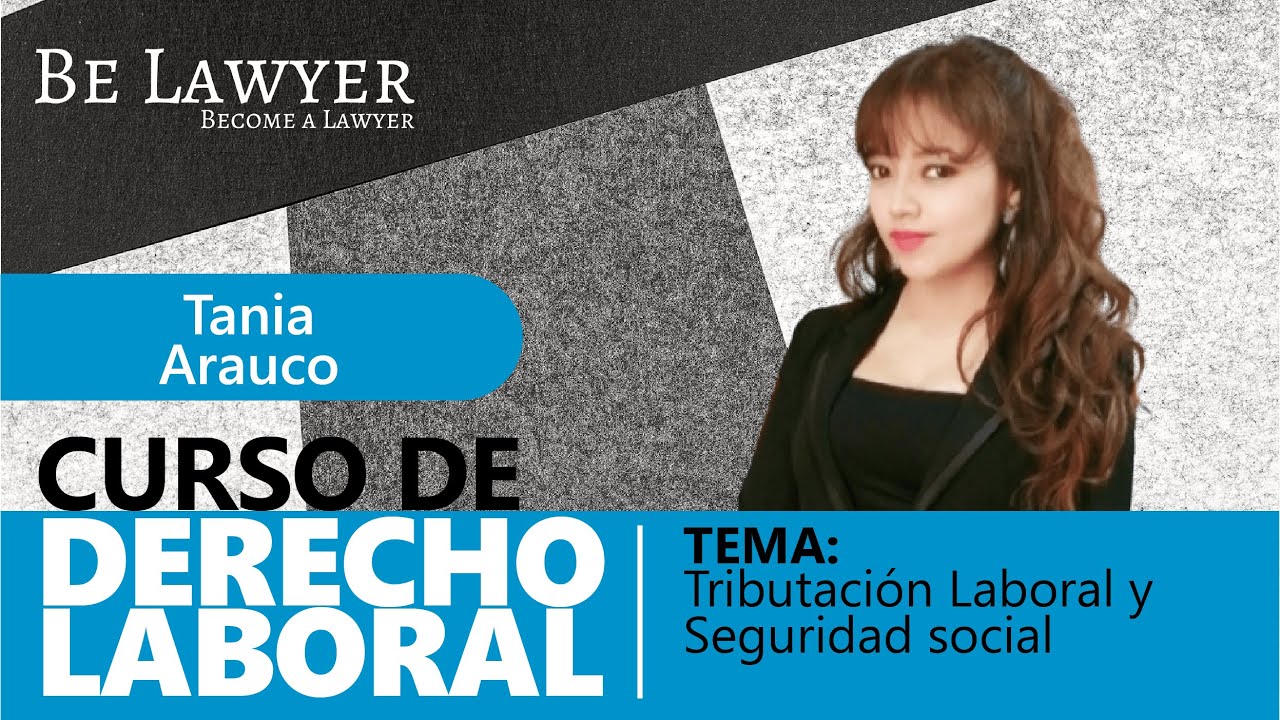 12. Tributación Laboral y Seguridad Social | Be Lawyer