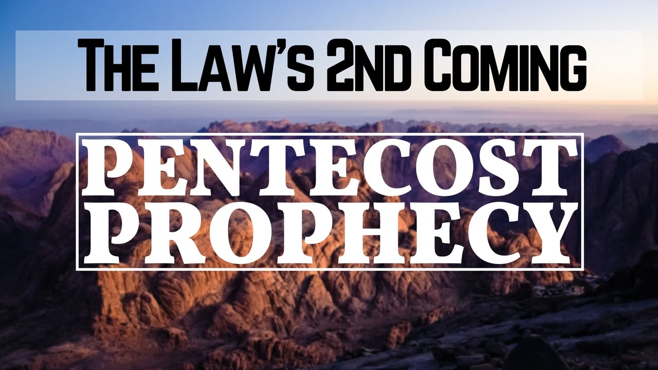 The Law's 2nd Coming? Pentecost Prophecy