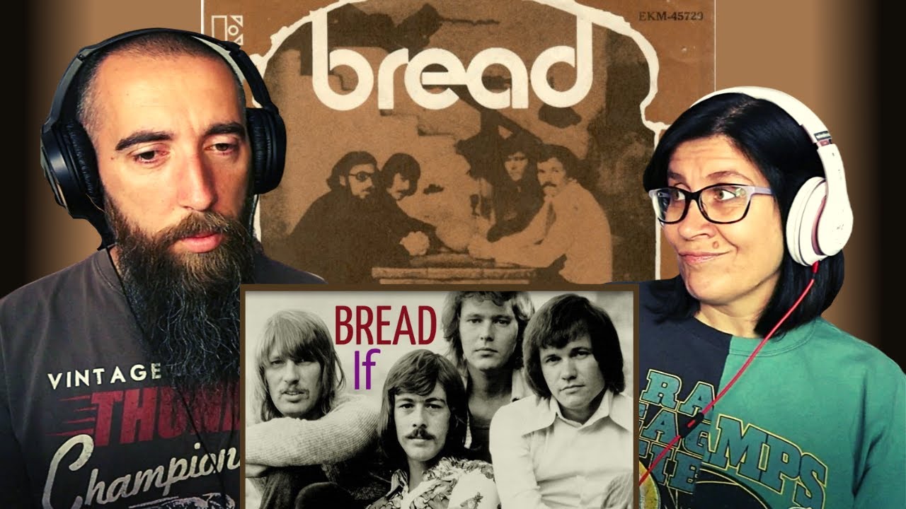 Bread - If (REACTION) with my wife