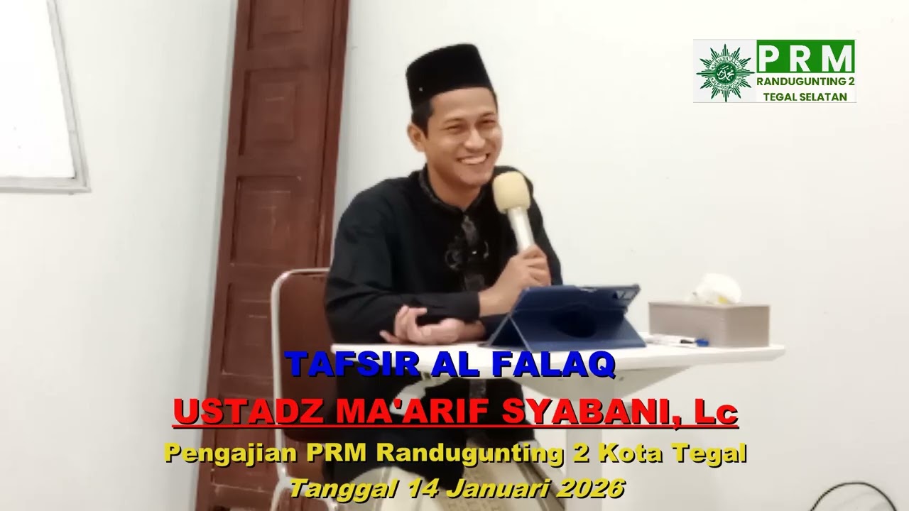 USTADZ MA'ARIF SYABANI, Lc || Tafsir Surat Al Falaq || Pengajian PRM RANDUGUNTING 2 Kota Tegal