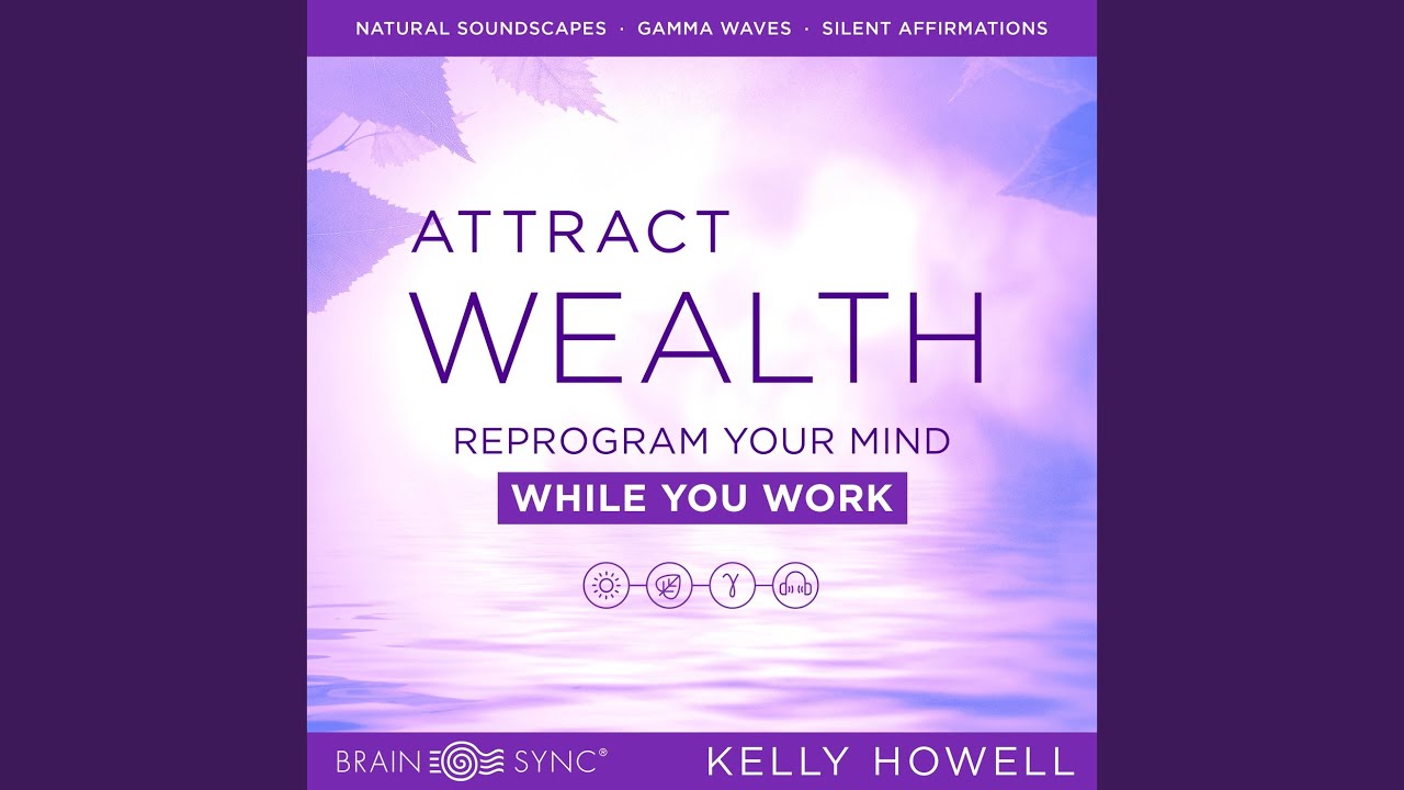 Attract Wealth While You Work Listen Anytime