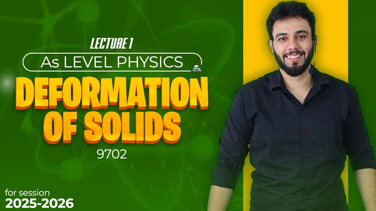 AS Level Physics 9702 | Deformation of Solids (Lecture 1) | Hooke’s Law & Force–Extension Graphs