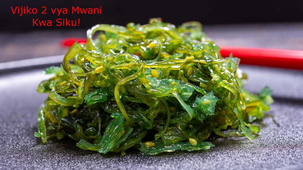 Mwani na faida zake | Vijiko 2 vya Mwani kwa siku | Faida za mwani mwilini
