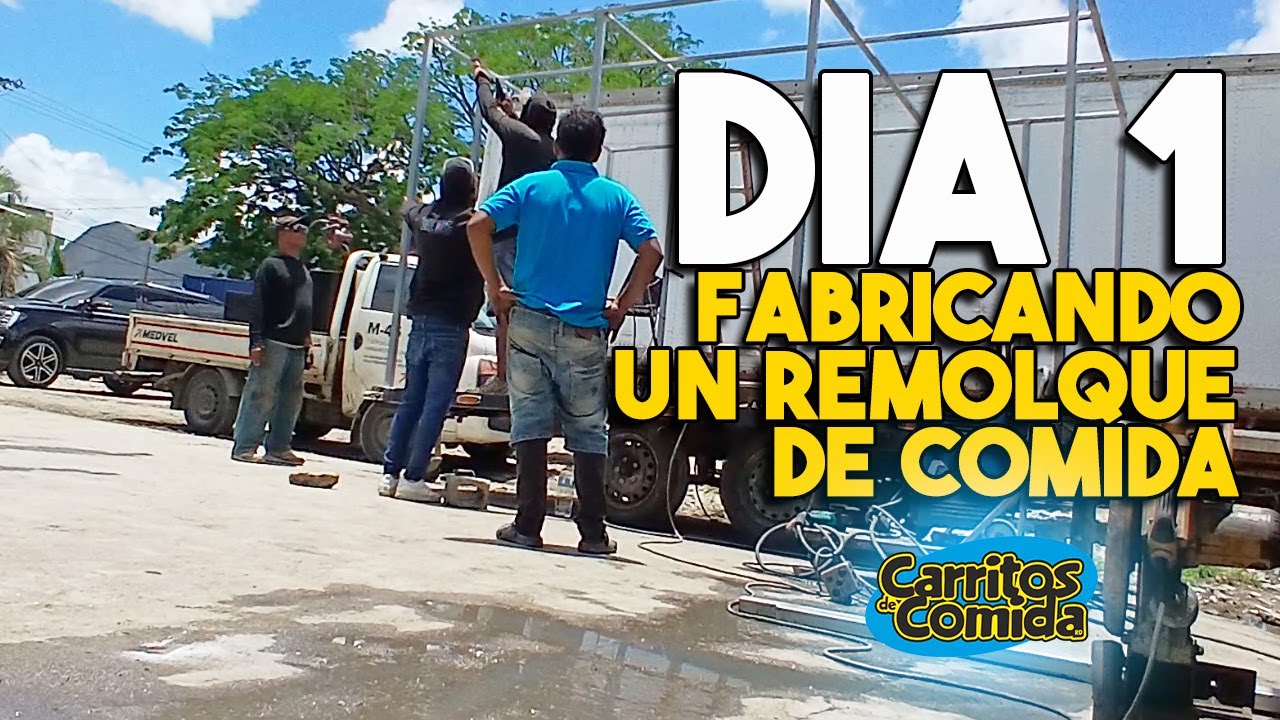 Fabricando un Remolque de Comida (Dia 1) Food Truck @Carritosdecomida
