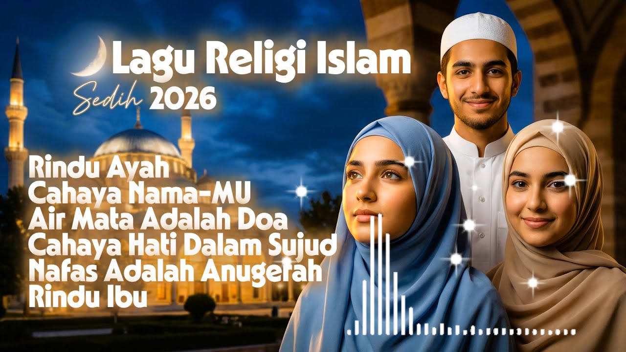 Rindu Ayah - New || Lagu Religi Islam Pilihan 2026 || Paling Menyentuh  dan Penenang Jiwa