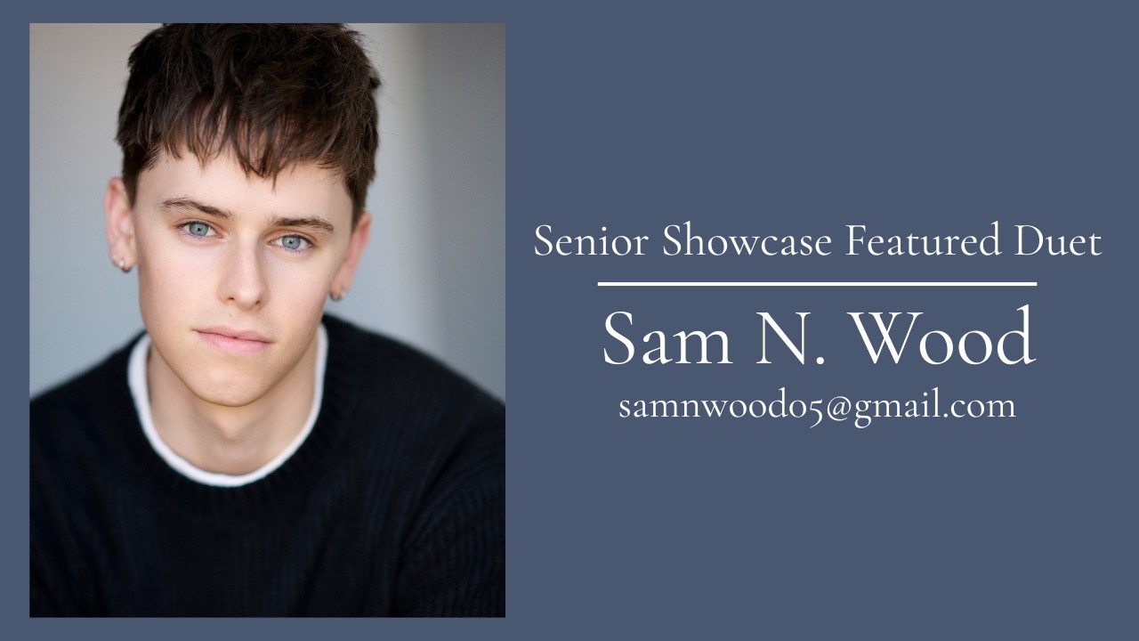 Sam N  Wood | Senior Showcase Featured Duet