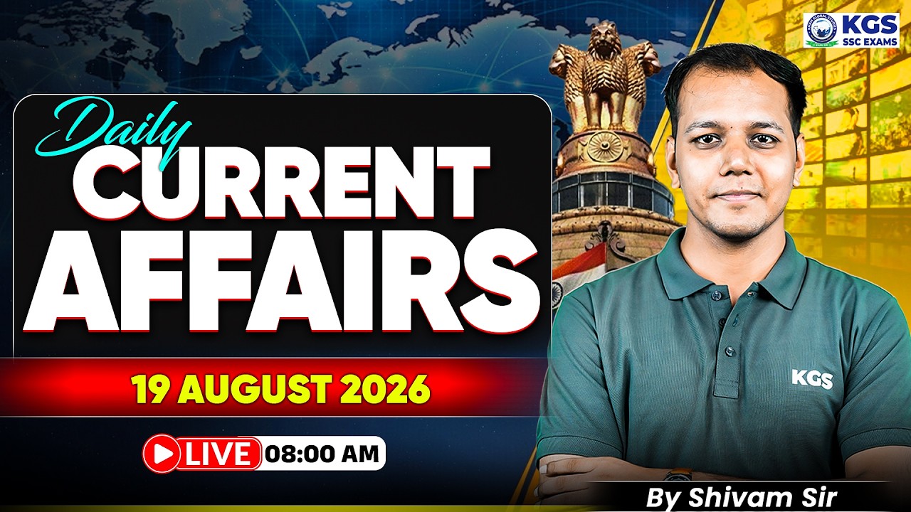 19 August Daily Current Affairs 2026 | Current Affairs Shivam Tiwari Sir | KGS SSC Exams