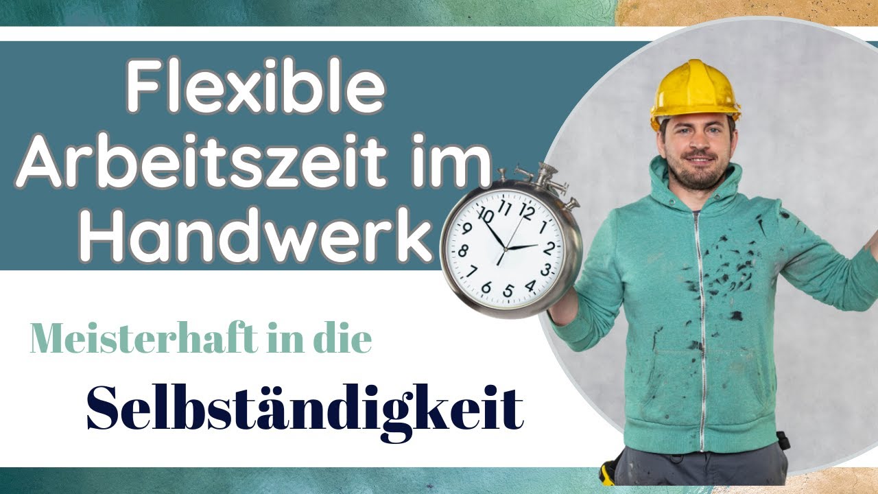 Flexible Arbeitszeiten im Handwerk: So f&ouml;rdern Sie Mitarbeiterbindung und  Unternehmenserfolg