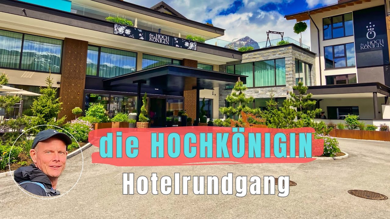 die HOCHKÖNIGIN Mountain Resort - Hotelrundgang