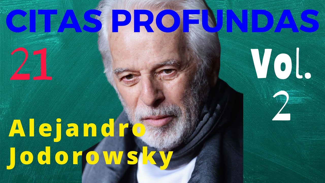 Alejandro Jodorowsky: 21 Citas Profundas (narradas) 🎙 [ Volumen #2 ] | Frases Potentes ✒