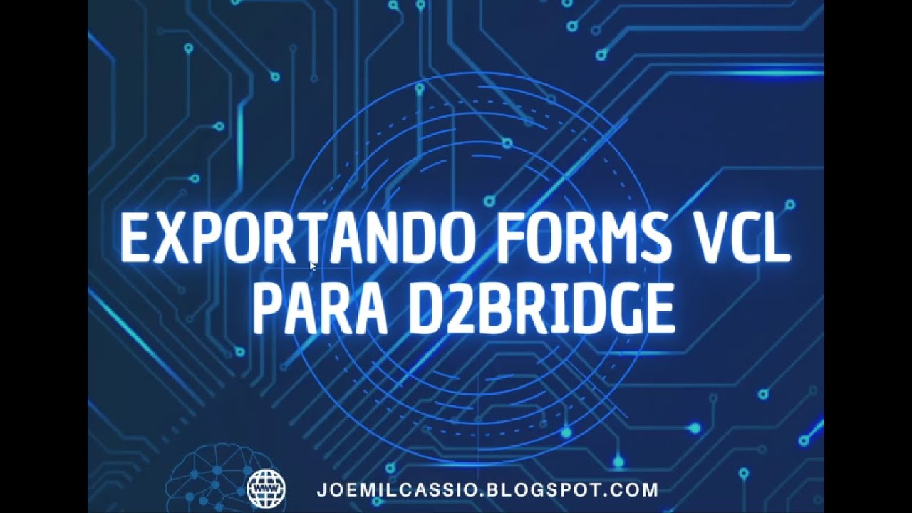 Exportando Forms VCL para D2Bridge/Web