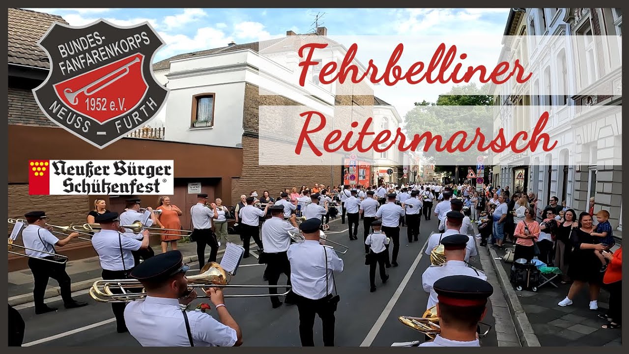 Bundesfanfarenkorps Neuss Furth - Fehrbelliner Reitermarsch- Neusser B&uuml;rger Sch&uuml;tzenfest Montag 2022