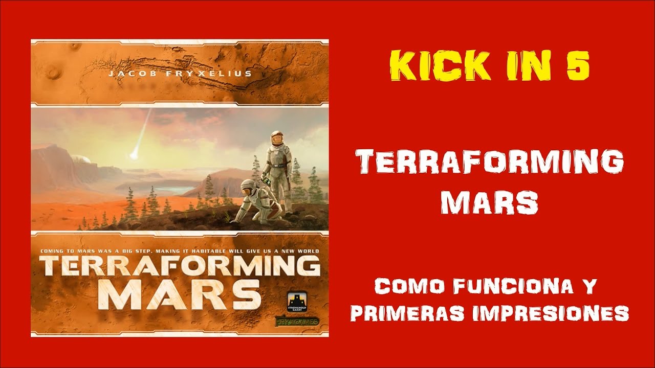 Kick In 5 - Terraforming Mars - Como Funciona y Primeras Impresiones
