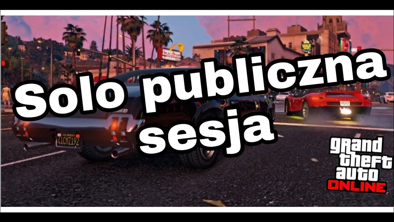 Solo publiczna sesja - GTA ONLINE (XBOX)