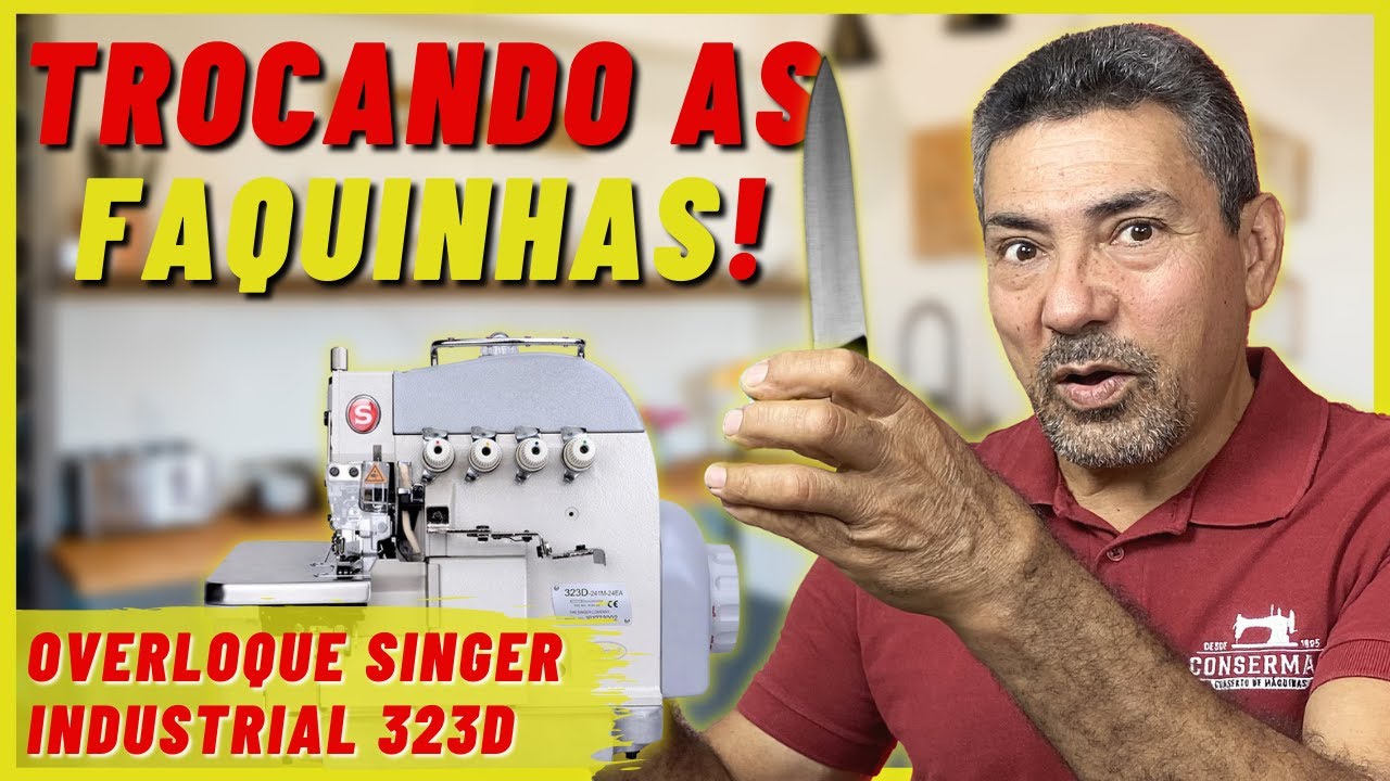 O SEGREDO PARA TROCAR AS FAQUINHAS | Overloque Industrial Singer 323D