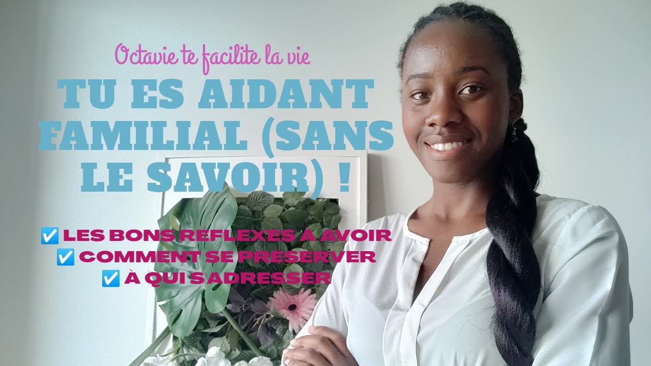 Tu es aidant familial (sans le savoir)!