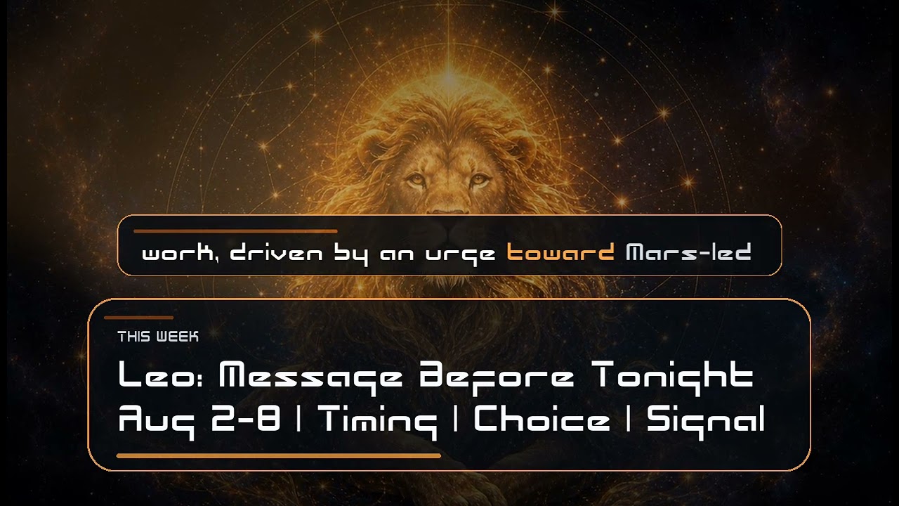 Orion's Leo Message Before Tonight | Aug 2-8, 2026 Weekly Horoscope
