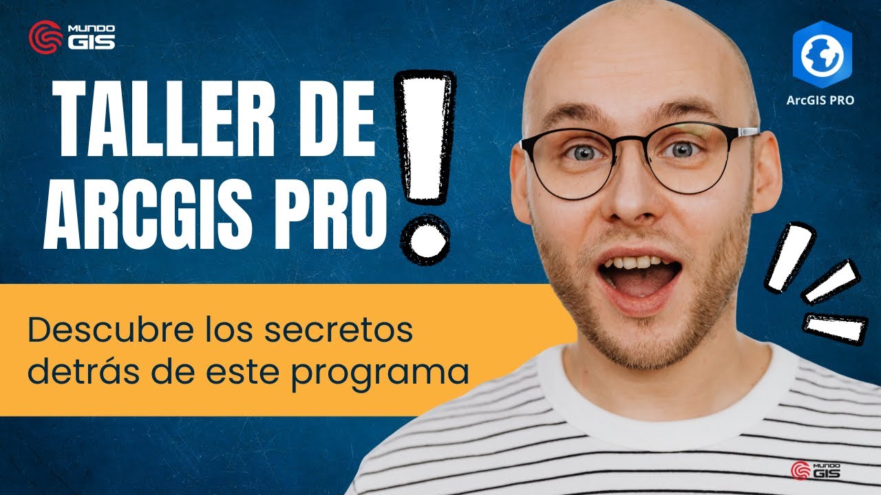 😎Aprende ArcGIS PRO desde cero en nuestro taller gratuito