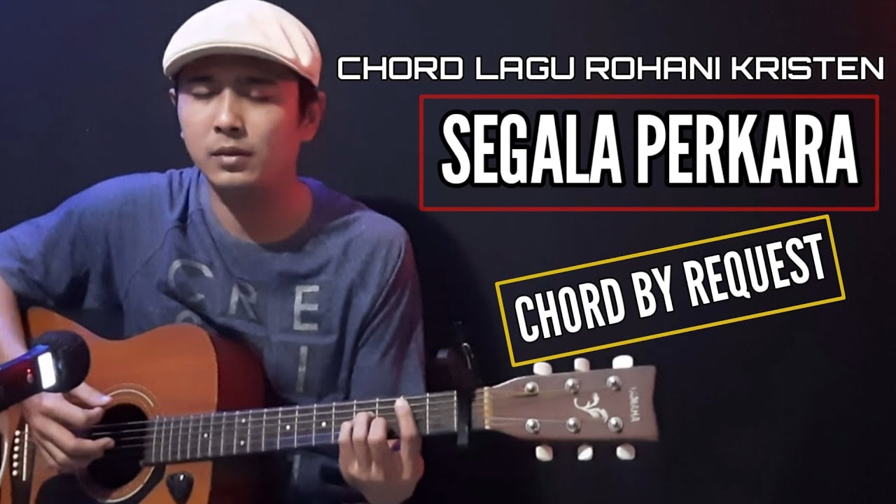 Chord Gitar SEGALA PERKARA | Lagu Rohani Kristen