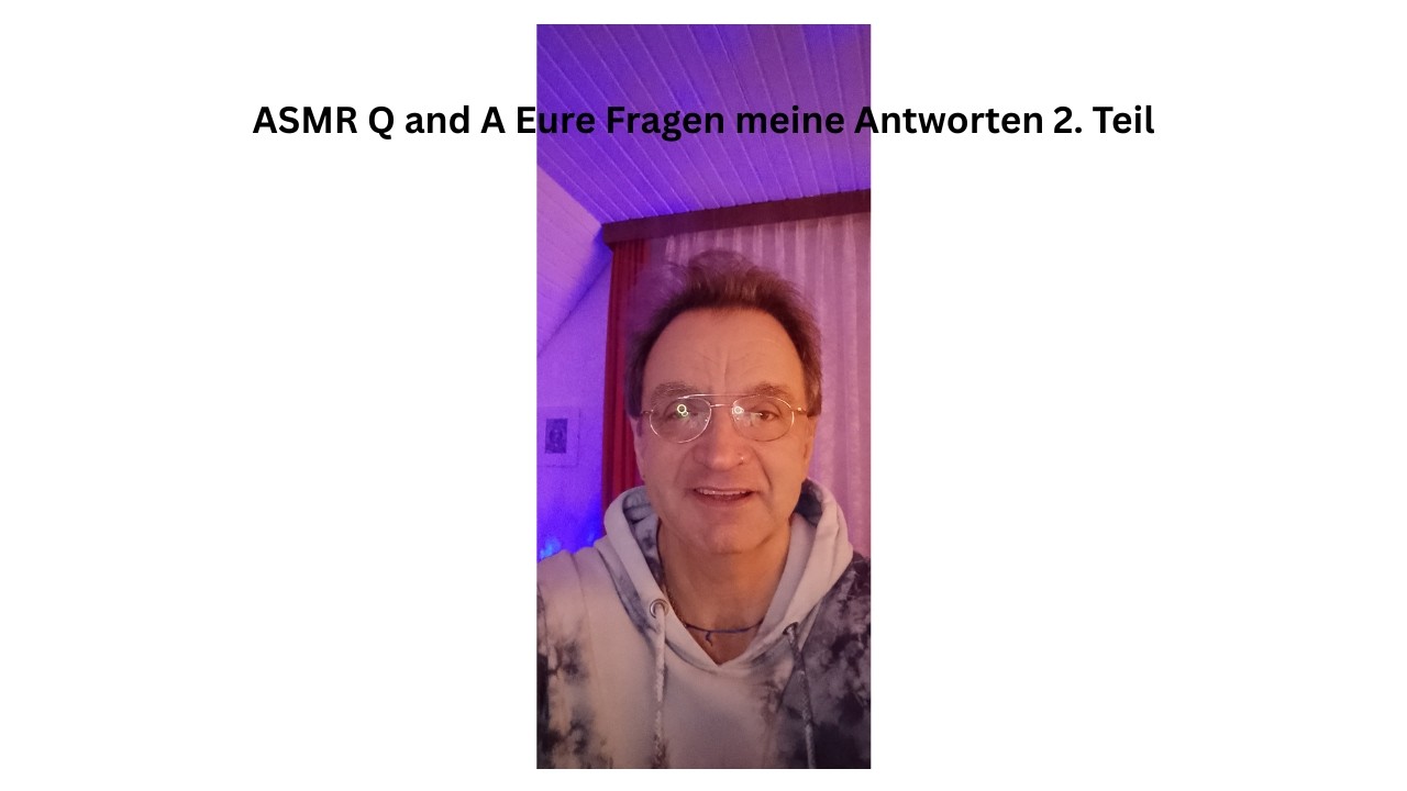 ASMR Q and A Eure Fragen meine Antworten 2. Teil