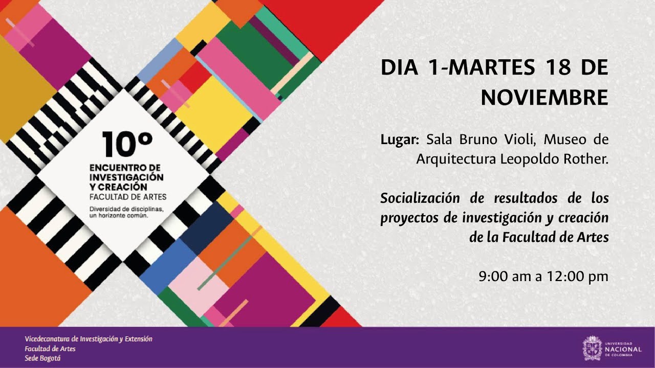 Día 1: 10° Encuentro de Investigación-Creación | Facultad de Artes