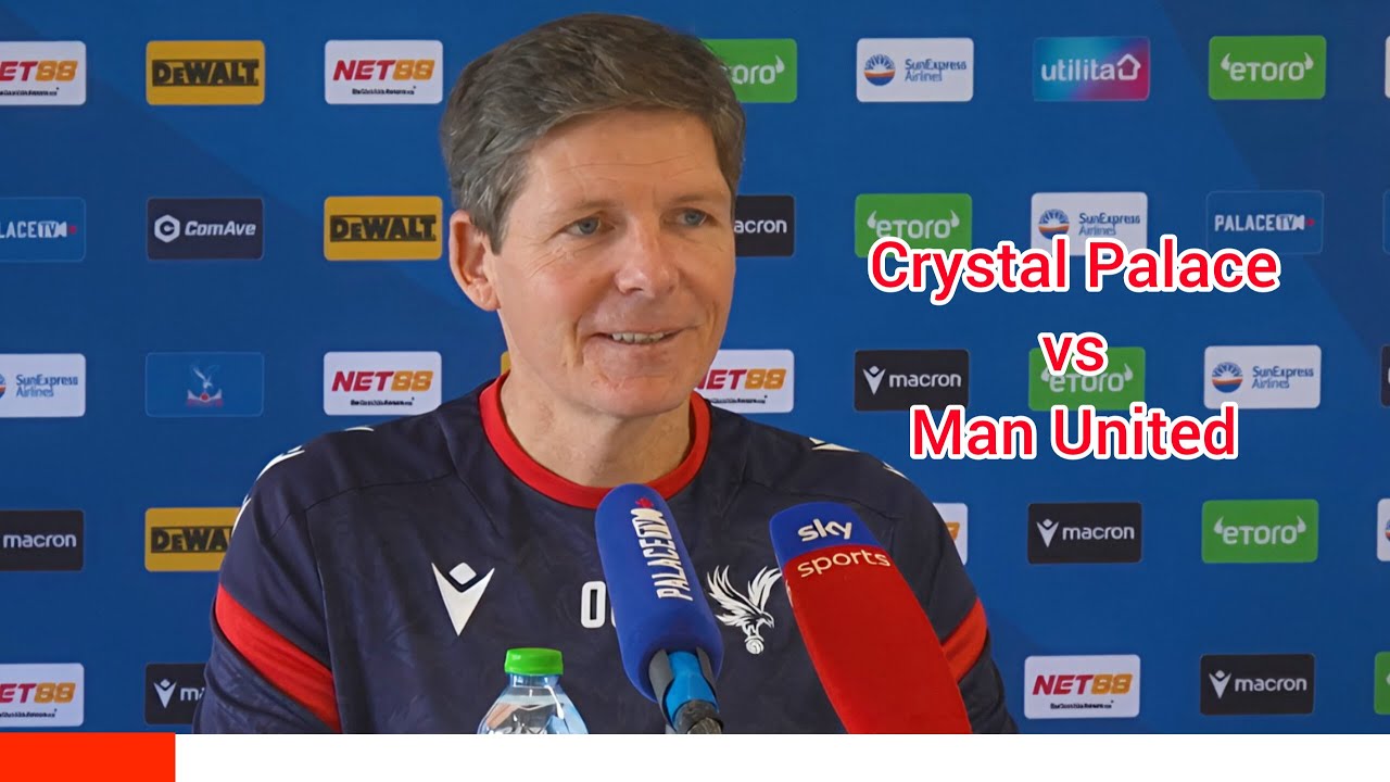 WE NEED TO PERFORM ON THE TOP LEVEL AGAINST MAN UNITED! OLIVER GLASNER | CRYSTAL PALACE V MAN UNITED