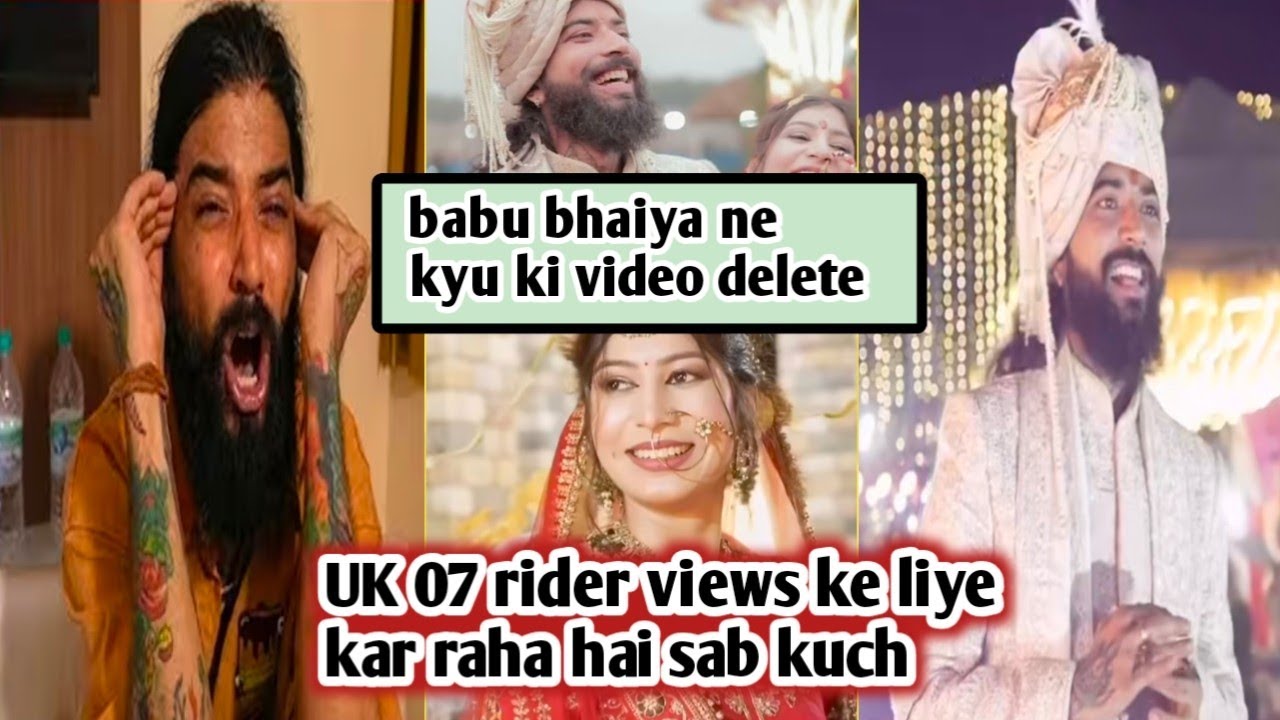 UK 07 rider views ke liye kar raha hai sab kuch @TheUK07Rider babu bhaiya ne kyunki video delete 