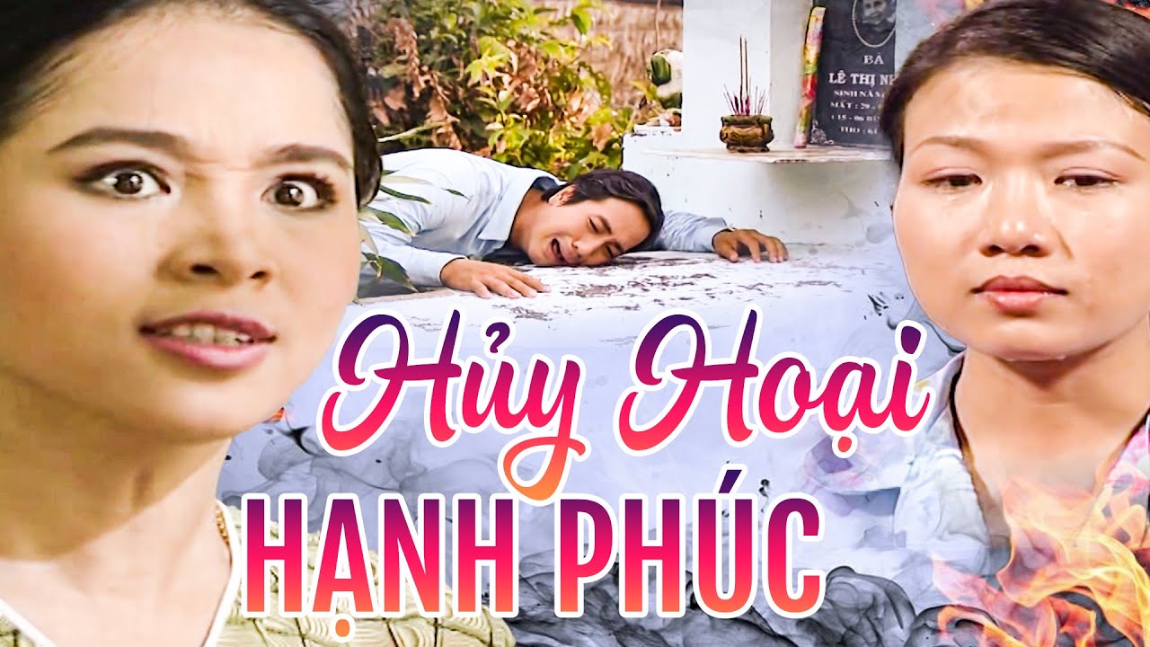 HỦY HOẠI HẠNH PHÚC | Phim Truyền Hình Việt Nam 2024 | Phim Truyền Hình Việt Nam | Phim Truyền Hình