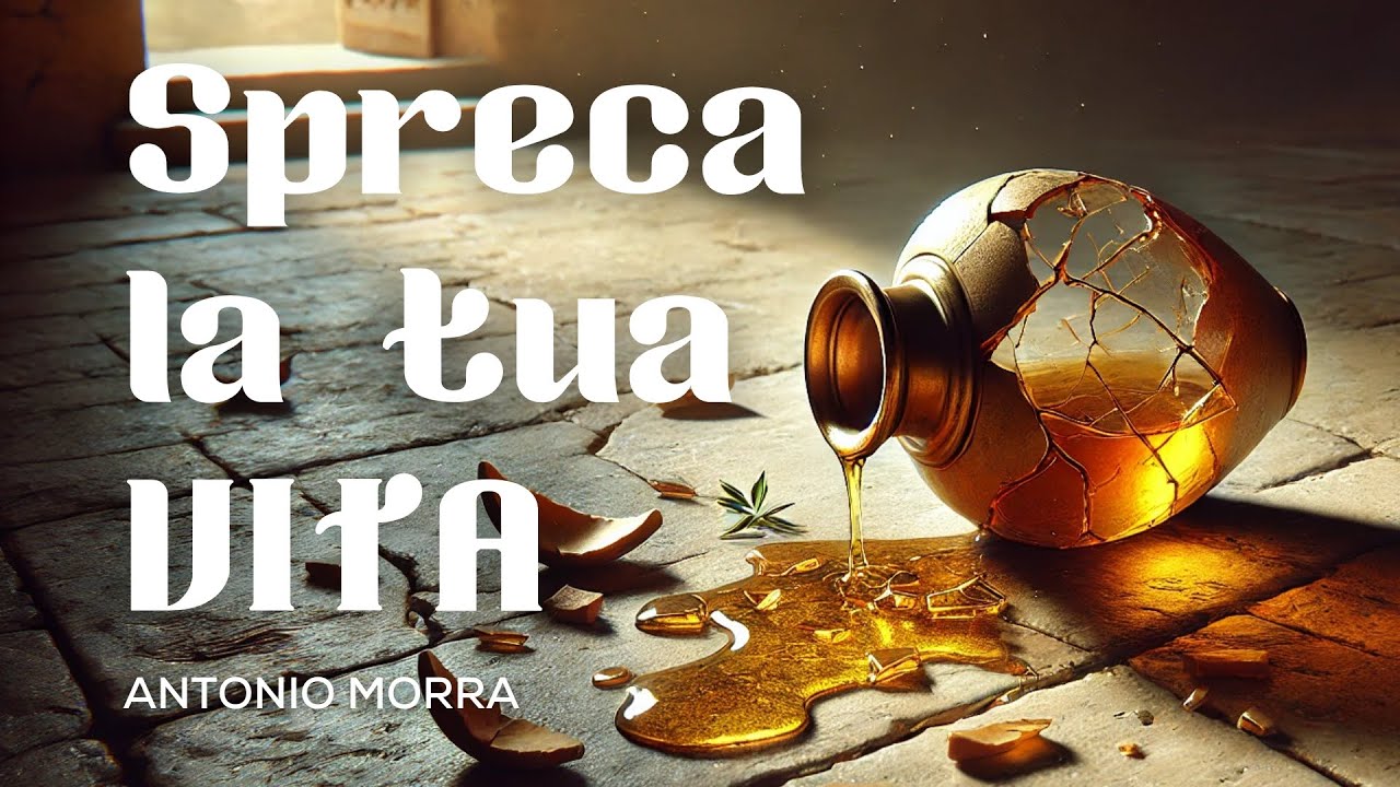 Spreca La Tua Vita | Antonio Morra [Predicazione]
