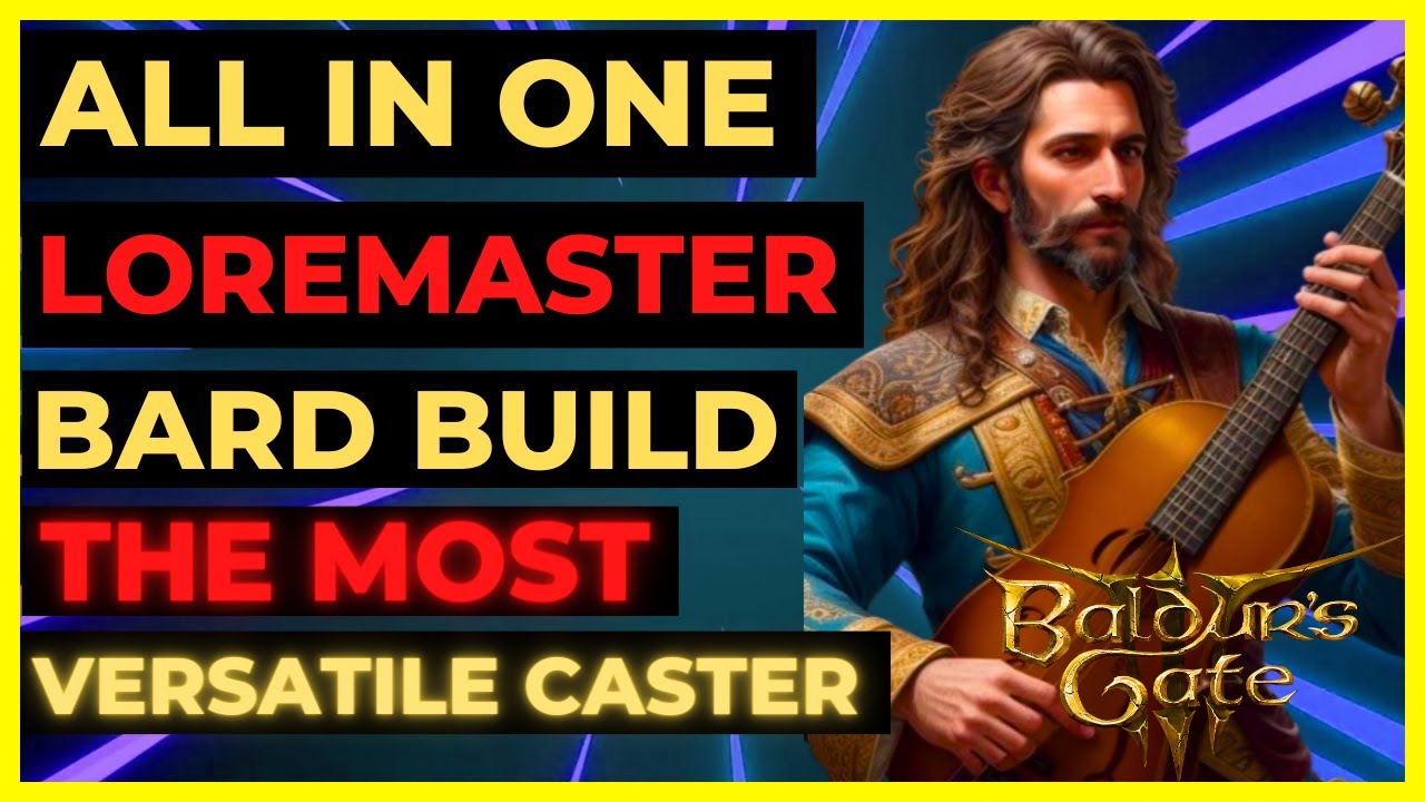 BG3 - ALL In ONE LOREMASTER Bard Build: The MOST VERSATILE Caster - STEAL SPELLS! - TACTICIAN Ready