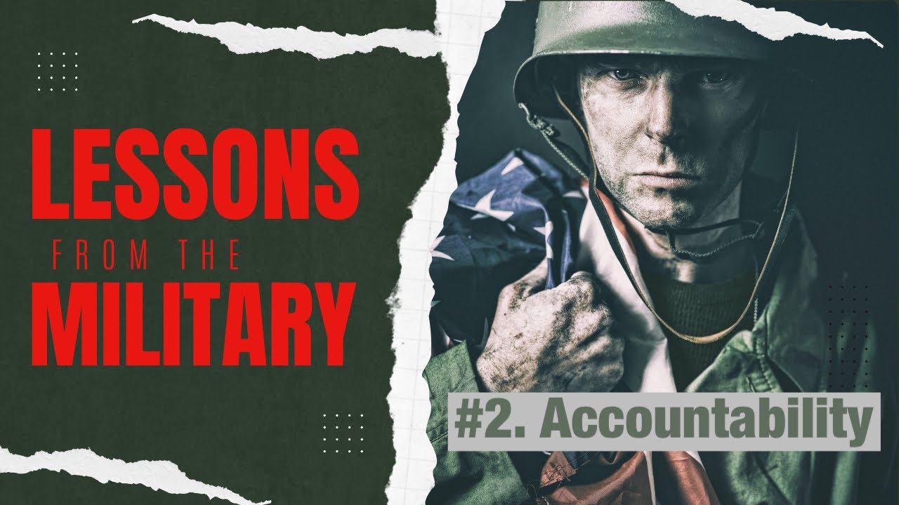 #2 - ACCOUNTABILITY | Lessons from the Military