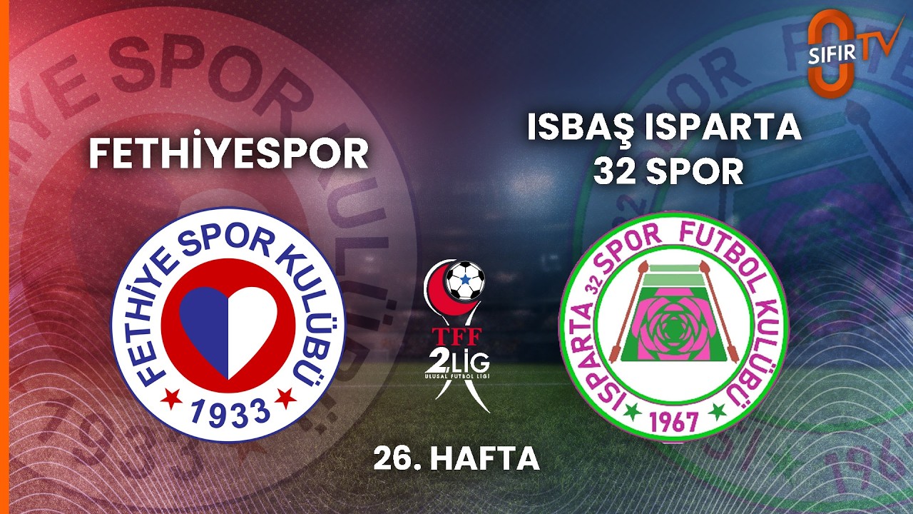 FETHİYESPOR - ISBAŞ ISPARTA 32 SPOR