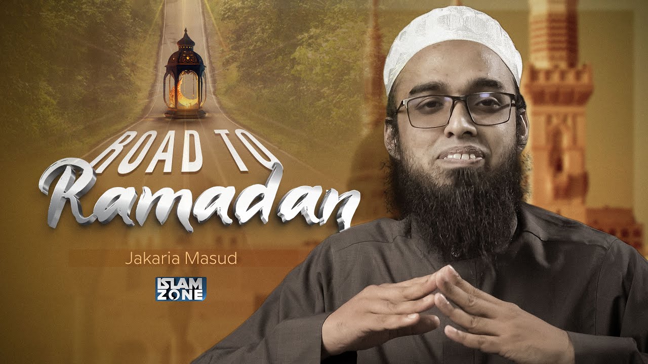 Road to Ramadan | Jakaria Masud | Ramadan 2023