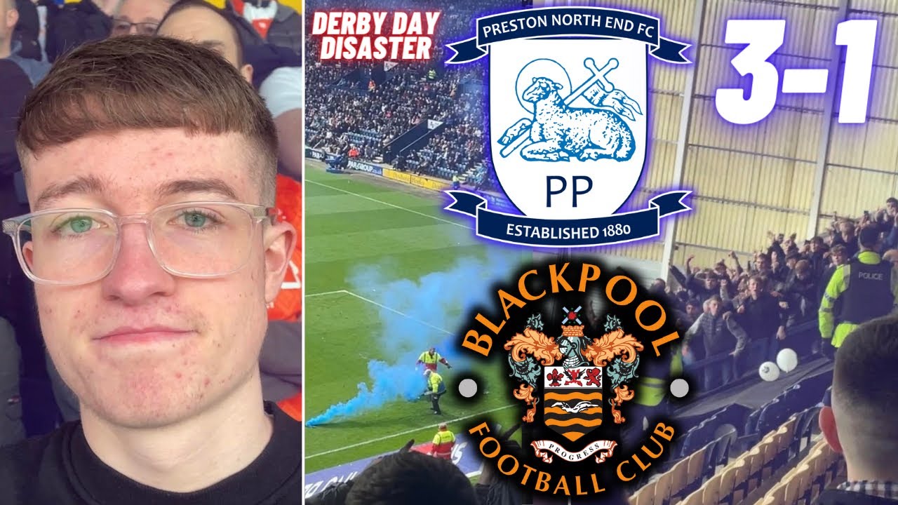 PYROS, POLICE & DERBY DAY DISASTER! PRESTON 3-1 BLACKPOOL