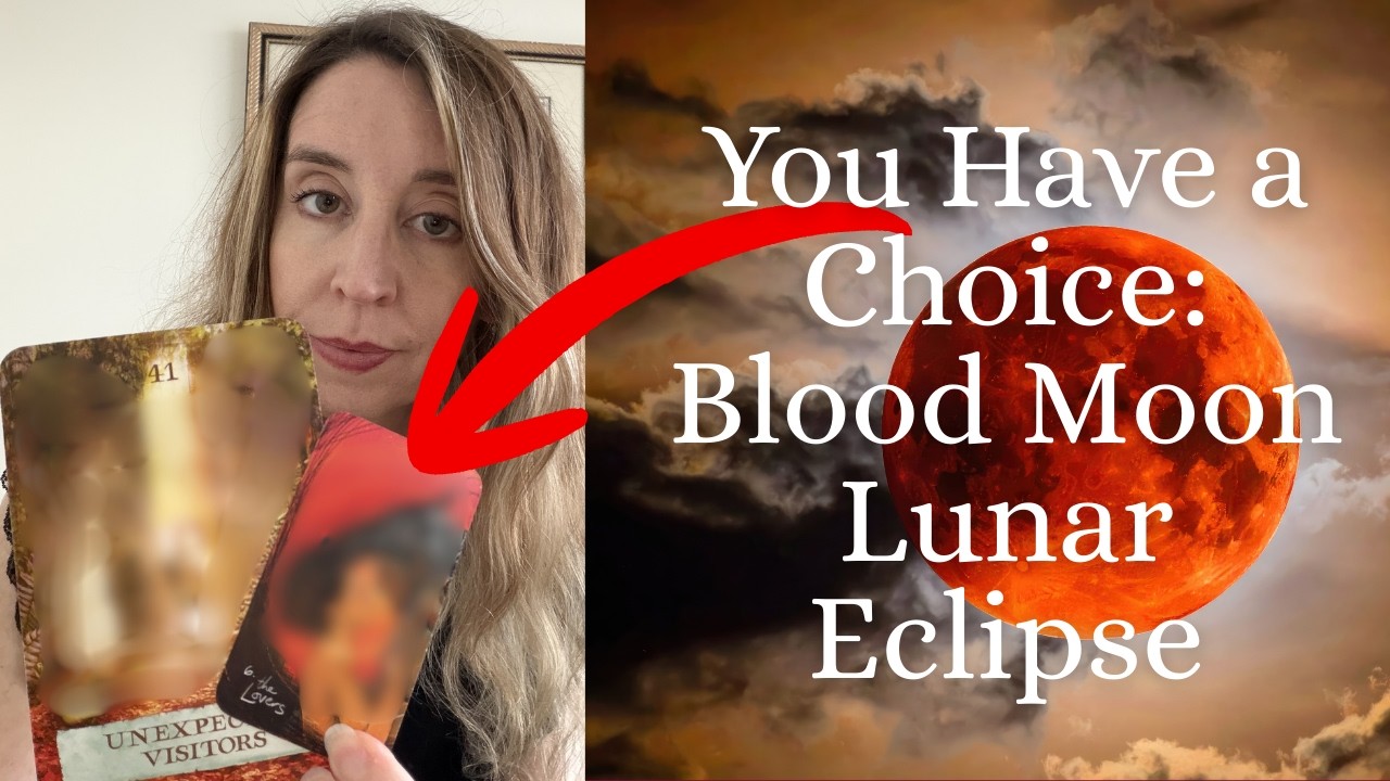You Have a Choice: Blood Moon Lunar Eclipse Reading
