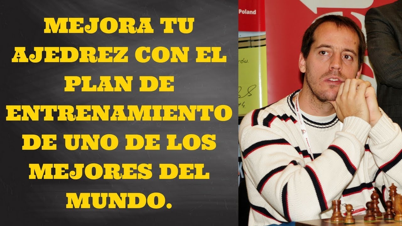 Mejora tu Ajedrez - Plan de Entrenamiento del GM Paco Vallejo
