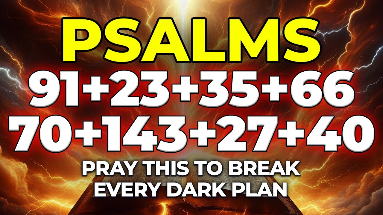 THE MOST POWERFUL PSALMS 91, 23, 35, 66, 70, 143, 27, 40 | Pray This to Break Every Dark Plan