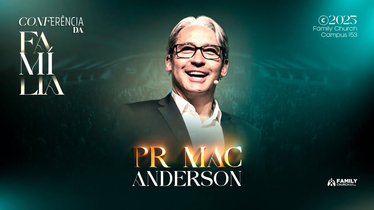 PR. MAC ANDERSON | 3° DIA - CONFERÊNCIA DA FAMÍLIA