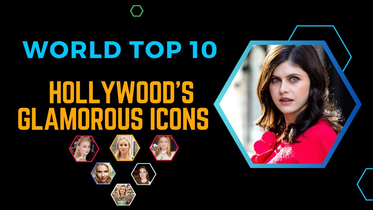World Top 10  Most Hollywood's Glamorous Icons